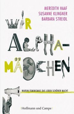 Wir Alphamädchen von Haaf,  Meredith, Klingner,  Susanne, Streidl,  Barbara