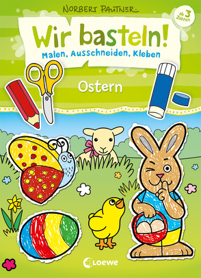 Wir basteln! – Malen, Ausschneiden, Kleben – Ostern von Pautner,  Norbert