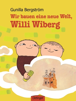 Wir bauen eine neue Welt, Willi Wiberg von Bergström,  Gunilla, Kutsch,  Angelika