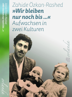 »Wir bleiben nur noch bis …« von Özkan-Rashed,  Zahide