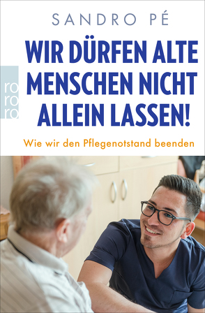 Wir dürfen alte Menschen nicht allein lassen! von Mendlewitsch,  Doris, Pé,  Sandro