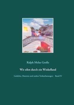 Wir eilen durch ein Winkelland von Große,  Ralph Melas