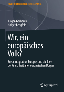 Wir, ein europäisches Volk? von Gerhards,  Jürgen, Lengfeld,  Holger