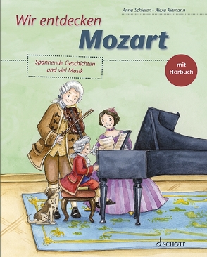 Wir entdecken Mozart von Riemann,  Alexa, Schieren,  Anna