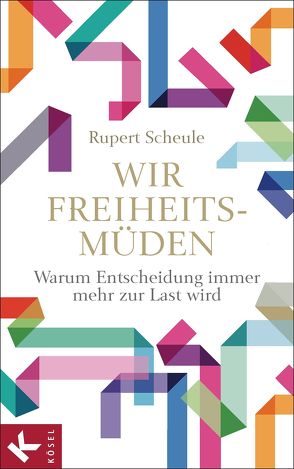 Wir Freiheitsmüden von Scheule,  Rupert M.