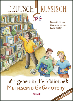 Wir gehen in die Bibliothek von Kiefer,  Katja, Mörchen,  Roland