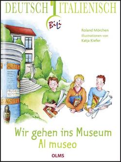 Wir gehen ins Museum – Al museo von Kiefer,  Katja, Mörchen,  Roland, Nobilini,  Elena