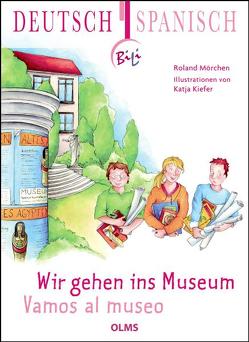 Wir gehen ins Museum – Vamos al museo von Kiefer,  Katja, Mörchen,  Roland
