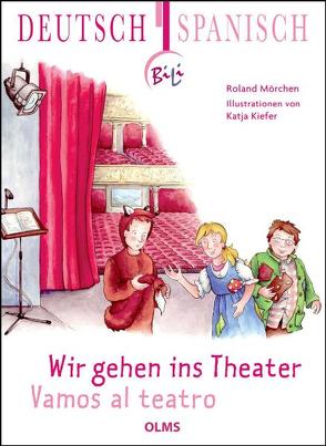 Wir gehen ins Theater- Vamos al teatro von Kiefer,  Katja, Mörchen,  Roland