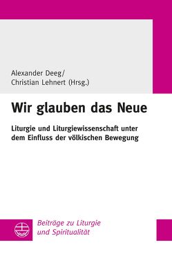 „Wir glauben das Neue“ von Deeg,  Alexander, Lehnert,  Christian