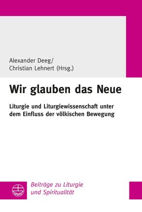 „Wir glauben das Neue“ von Deeg,  Alexander, Lehnert,  Christian