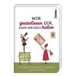 Wir gratulieren dir, dass wir dich haben von Balling,  Adalbert Ludwig, Bauch,  Volker, Busch,  Wilhelm, Dierks,  Martina, Ende,  Michael, Hüsch,  Hanns Dieter, Kaestner,  Erich, Kishon,  Ephraim, Mörike,  Eduard