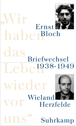 »Wir haben das Leben wieder vor uns« von Bloch,  Ernst, Herzfelde,  Wieland, Jahn,  Jürgen