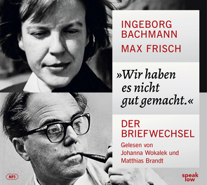 »Wir haben es nicht gut gemacht.« von Anderer,  Florian, Bachmann,  Ingeborg, Brandt,  Matthias, Frisch,  Max, Gindorff,  Max, Hartmann,  Maria, Langer,  Renate, Mehne,  Julian, Rotschopf,  Michael, von Bülow,  Johann, Wameling,  Gerd, Wiedemann,  Barbara, Wokalek,  Johanna