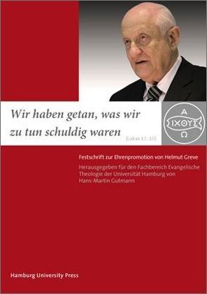 „Wir haben getan, was wir zu tun schuldig waren“ (Lukas 17, 10) von Gutmann,  Hans Martin