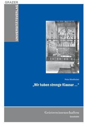 „Wir haben strenge Klausur…“ von Wiesflecker,  Peter