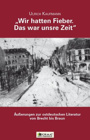 „Wir hatten Fieber. Das war unsre Zeit“ von Kaufmann,  Ulrich