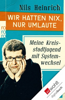 Wir hatten nix, nur Umlaute von Heinrich,  Nils