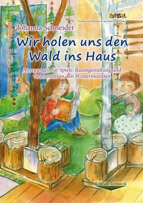 Wir holen uns den Wald ins Haus von Schneider,  Johanna