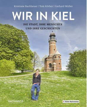 Wir in Kiel von Backheuer,  Kristiane, Körber,  Tom, Mueller,  Gerhard