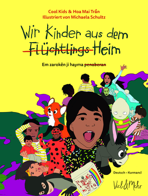 Wir Kinder aus dem (Flüchtlings)Heim von Schultz,  Michaela, Trần,  Hoa Mai