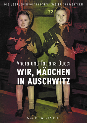 Wir, Mädchen in Auschwitz von Bucci,  Andra, Bucci,  Tatiana, Schimming,  Ulrike