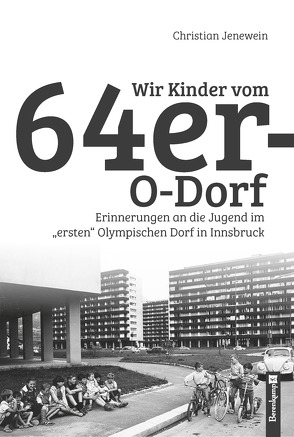 Wir Kinder vom 64-er O-Dorf von Jenewein,  Christian