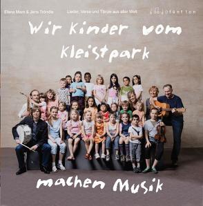 Wir Kinder vom Kleistpark machen Musik von Marx,  Elena, Tröndle,  Jens