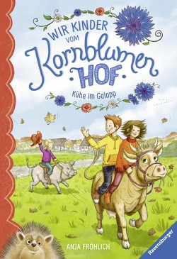 Wir Kinder vom Kornblumenhof, Band 3: Kühe im Galopp von Fröhlich,  Anja, Mersmeyer,  Ulla