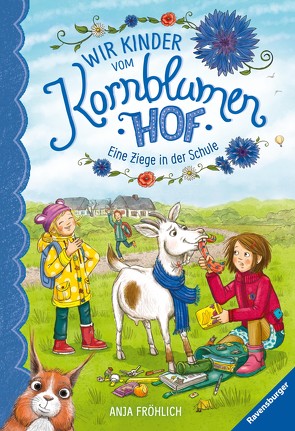 Wir Kinder vom Kornblumenhof, Band 4: Eine Ziege in der Schule von Fröhlich,  Anja, Mersmeyer,  Ulla