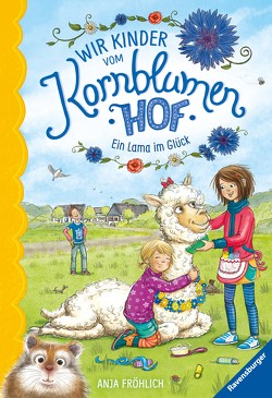 Wir Kinder vom Kornblumenhof, Band 6: Ein Lama im Glück von Fröhlich,  Anja, Mersmeyer,  Ulla