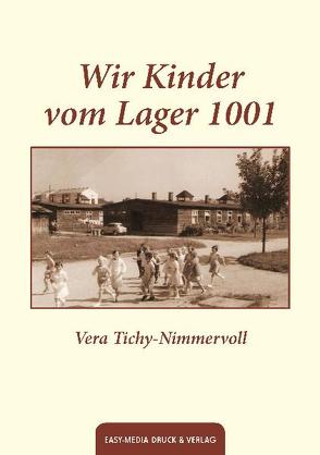 Wir Kinder vom Lager 1001 von Tichy-Nimmervoll,  Vera