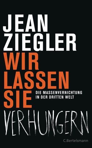 Wir lassen sie verhungern – von Kober,  Hainer, Ziegler,  Jean