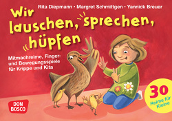 Wir lauschen, sprechen, hüpfen von Breuer,  Yannick, Diepmann,  Rita, Schmittgen,  Margret