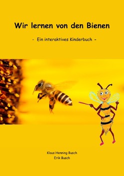 Wir lernen von den Bienen von Busch,  Erik, Busch,  Klaus Henning