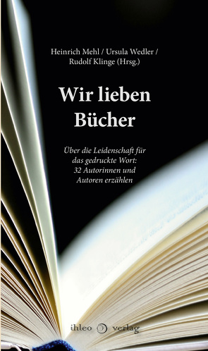 Wir lieben Bücher von Klinge,  Rudolf, Mehl,  Heinrich, Wedler,  Ursula