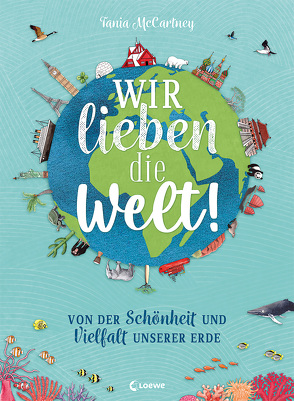 Wir lieben die Welt! von McCartney,  Tania, Taube,  Anna