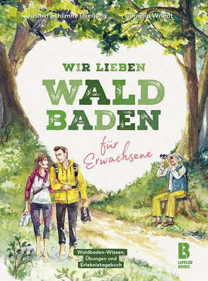 Wir lieben Waldbaden für Erwachsene von Cornelia,  Wriedt, Lazaru,  Diana, Schlimm-Thierjung,  Jasmin