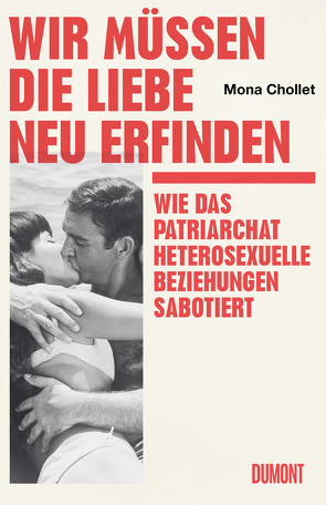 Wir müssen die Liebe neu erfinden von Cassau,  Norma, Chollet,  Mona