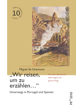 „Wir reisen, um zu erzählen…“ von Pögl,  Johann, Unamuno,  Miguel de