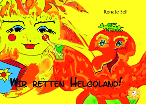 Wir retten Helgoland von Sell,  Renate