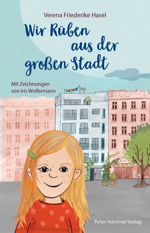 Wir Rüben aus der großen Stadt von Hasel,  Verena Friederike, Wolfermann,  Iris