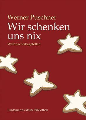 Wir schenken uns nix von Lindemann,  Thomas, Puschner,  Werner