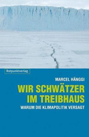 Wir Schwätzer im Treibhaus von Hänggi,  Marcel