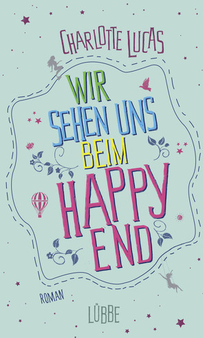 Wir sehen uns beim Happy End von Lucas,  Charlotte