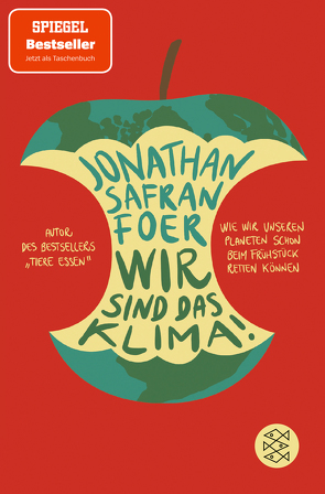 Wir sind das Klima! von Foer,  Jonathan Safran, Jacobs,  Stefanie, Schönherr,  Jan