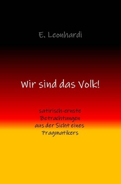 Wir sind das Volk! von Leonhardi,  Erwin