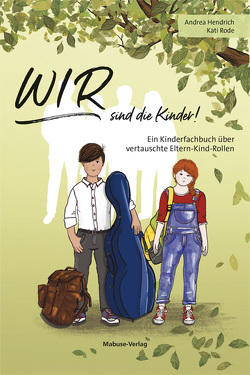 WIR sind die Kinder! von Hendrich,  Andrea, Rode,  Kati