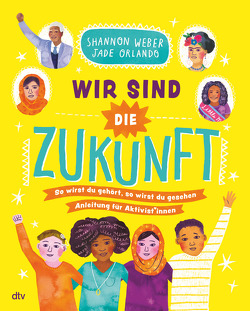 Wir sind die Zukunft – Anleitung für Aktivist*innen von Orlando,  Jade, Topalova,  Violeta, Weber,  Shannon