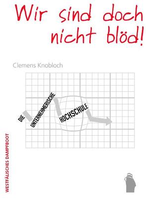 Wir sind doch nicht blöd! von Knobloch,  Clemens